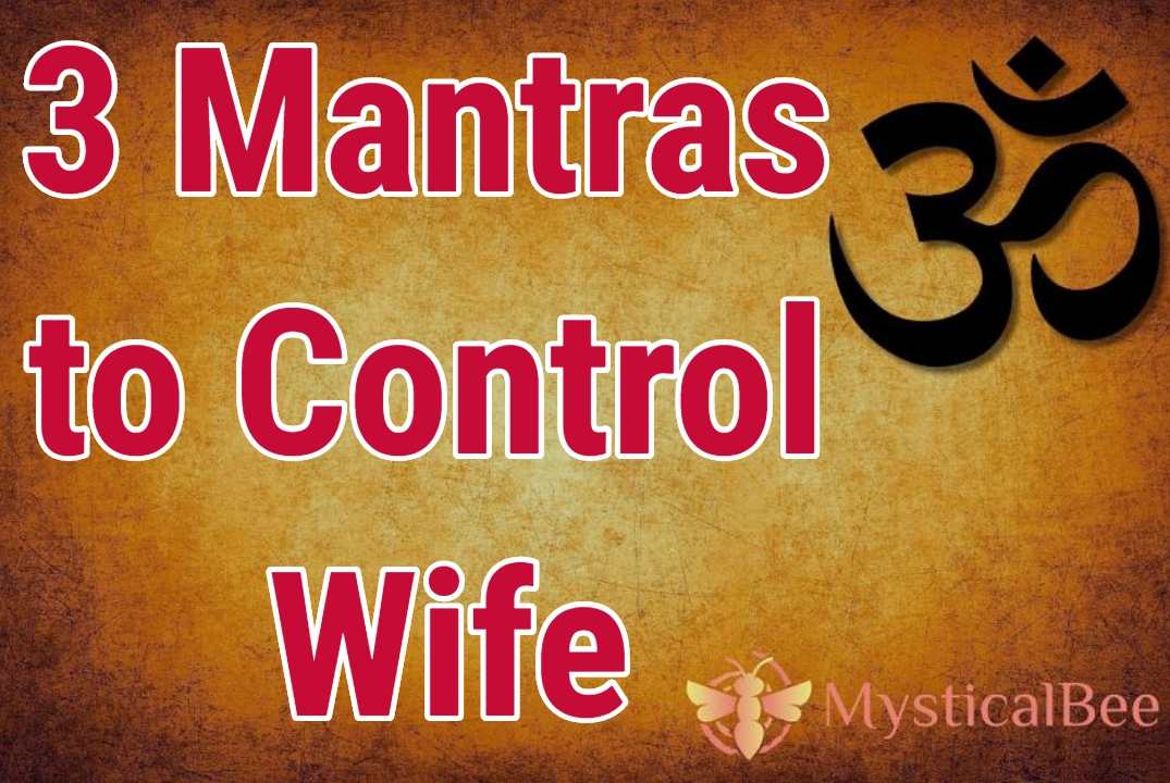 3 Mantras to Control Wife