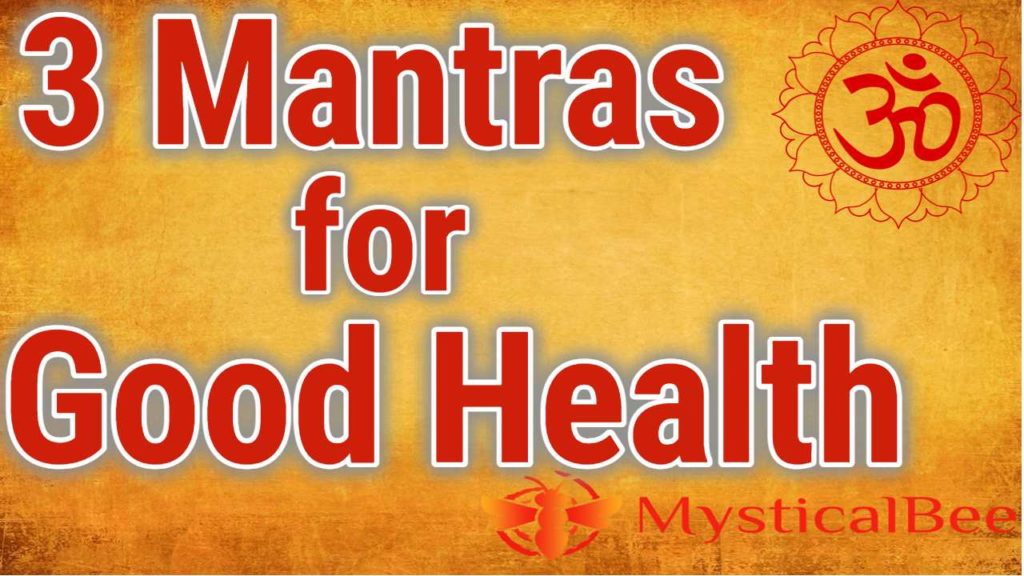 3 Mantras for Good Health Mystical Bee