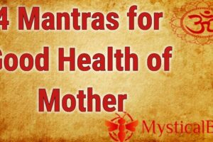 4 Mantras for Good Health of Mother