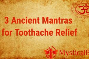 3 Ancient Mantras for Toothache Relief