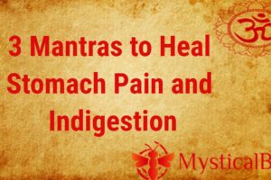 3 Mantras to Heal Stomach Pain and Indigestion